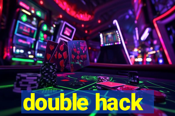 double hack